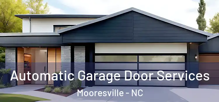  Automatic Garage Door Services Mooresville - NC