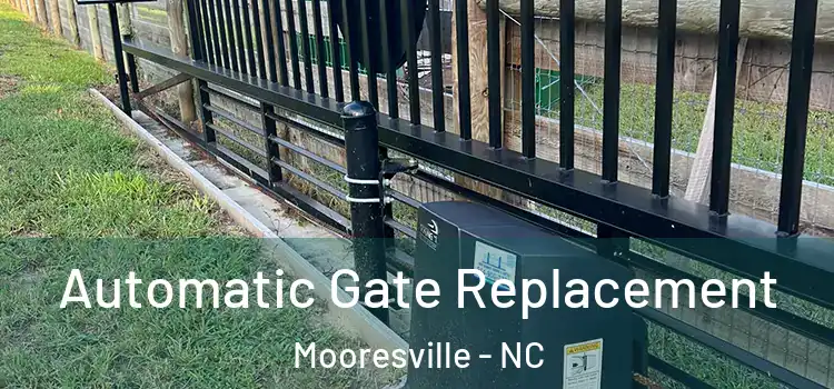 Automatic Gate Replacement Mooresville - NC