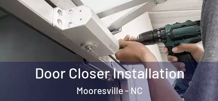  Door Closer Installation Mooresville - NC