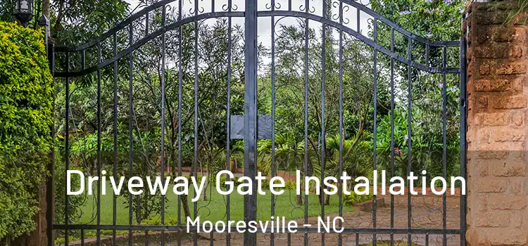Driveway Gate Installation Mooresville - NC