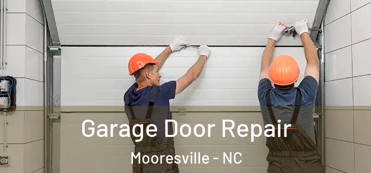 Garage Door Repair Mooresville - NC