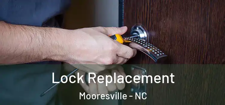 Lock Replacement Mooresville - NC