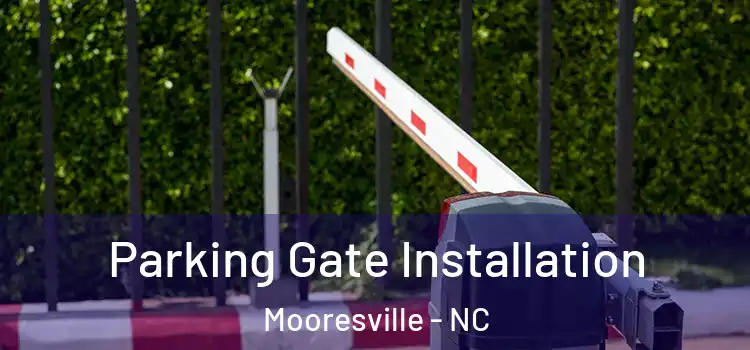  Parking Gate Installation Mooresville - NC