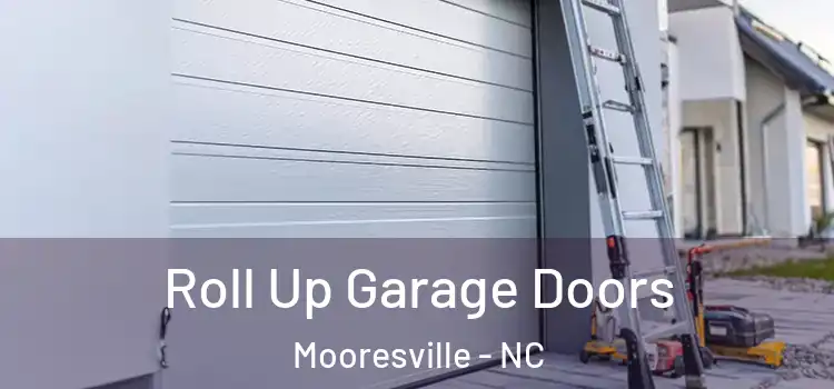  Roll Up Garage Doors Mooresville - NC