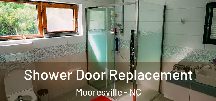  Shower Door Replacement Mooresville - NC