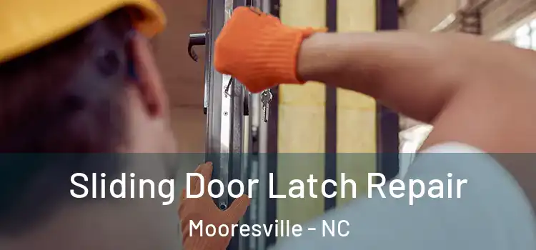 Sliding Door Latch Repair Mooresville - NC